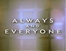 Always and Everyone