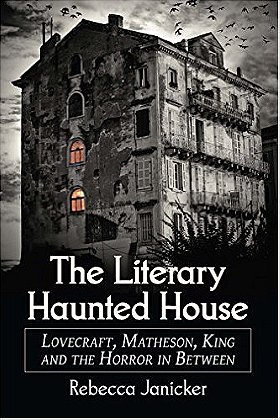 The Literary Haunted House: Lovecraft, Matheson, King and the Horror in Between