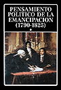 PENSAMIENTO POLITICO DE LA EMANCIPACION (1790-1825) I-II