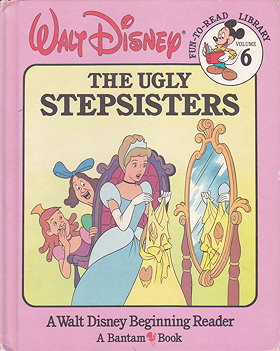 The Ugly Stepsisters (Walt Disney Fun-To-Read Library Volume 6)