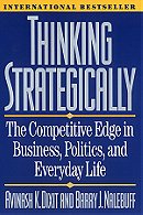 Thinking Strategically: Competitive Edge in Business, Politics and Everyday Life