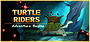 Turtle Riders: Adventure Begins