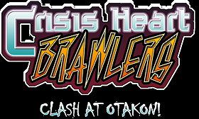 Crisis Heart Brawlers: Clash at Otakon