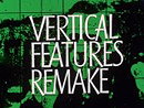 Vertical Features Remake