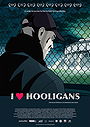 I Love Hooligans