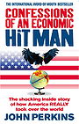 Confessions of an Economic Hit Man: The shocking story of how America really took over the world