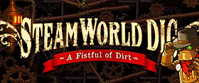 Steam World Dig Fist Full of Dirt