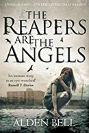 The Reapers Are Angels - Alden Bell