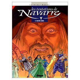Les tentations de Navarre, Tome 1 : Nostre Henric