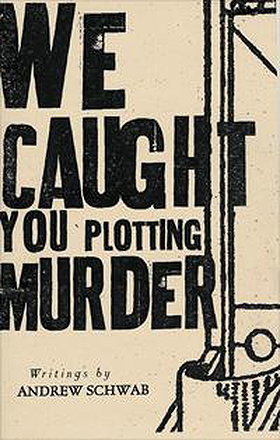 We Caught You Plotting Murder