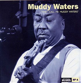 They Call Me Muddy Waters