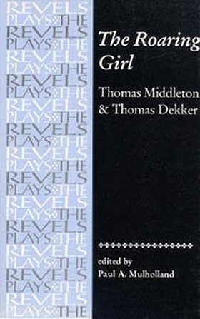 The Roaring Girl (The Revels Plays)