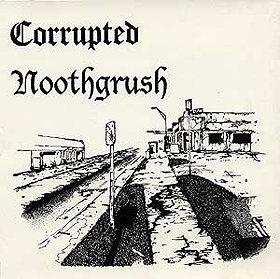 Noothgrush / Corrupted