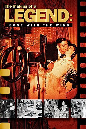 The Making of a Legend: Gone with the Wind