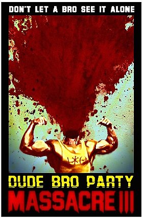 Dude Bro Party Massacre III                                  (2015)
