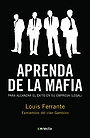 Aprenda de la Mafia: Para Tener Éxito en Cualquier Empresa (Legal)