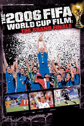 The Fifa 2006 World Cup Film: The Grand Finale
