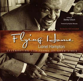 Flying Home Lionel Hampton: Celebrating 100 Years of Good Vibes, Exclusive CD Included!