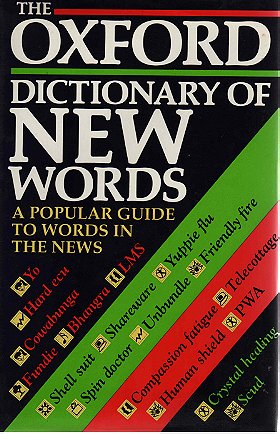 The Oxford Dictionary of New Words: Popular Guide to Words in the News
