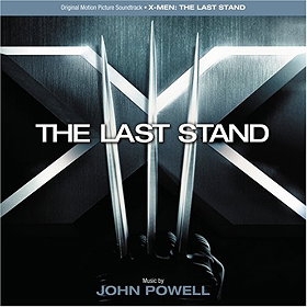 X-Men:  The Last Stand - Original Motion Picture Soundtrack