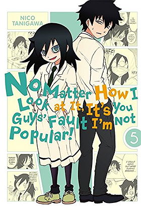 No Matter How I Look at It, It's You Guys' Fault I'm Not Popular!, Vol. 5