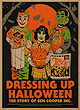 Dressing Up Halloween: The Story of Ben Cooper, Inc.
