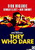 They Who Dare