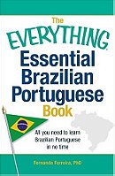 The Everything Essential Brazilian Portuguese Book: All you need to learn Brazilian Portuguese in no