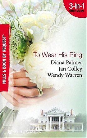 To Wear His Ring: Circle of Gold / Trophy Wives / Dakota Bride