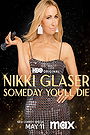 Nikki Glaser: Someday You