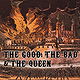 The Good, the Bad & the Queen