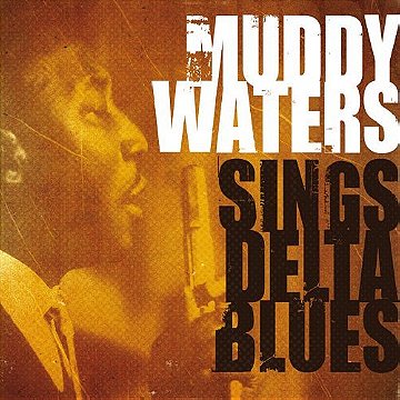 Muddy Waters Sings Delta Blues