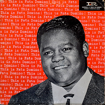 This is Fats Domino!