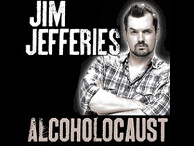 Jim Jefferies Alcoholocaust