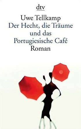 Der Hecht, Die Traume Und Das Portugiesische Cafe (German Edition)