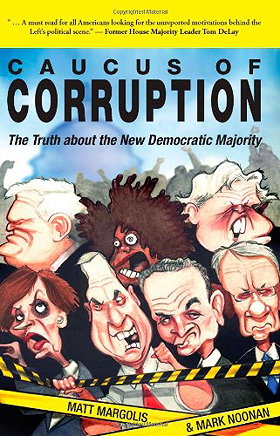 Caucus of Corruption: The Truth about the New Democratic Majority