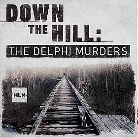 Down the Hill: The Delphi Murders
