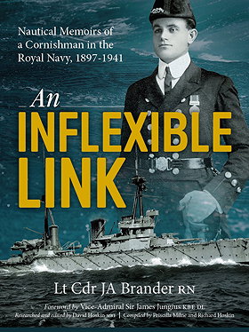 AN INFLEXIBLE LINK — Nautical Memoirs of a Cornishman in the Royal Navy, 1897-1941