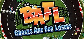 BAFL: Brakes are for Losers