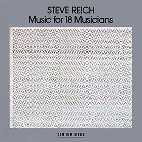 Steve Reich: Music for 18 Musicians