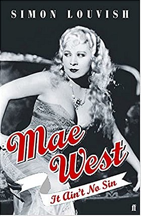 SImon Louvish: Mae West - It Ain't No Sin