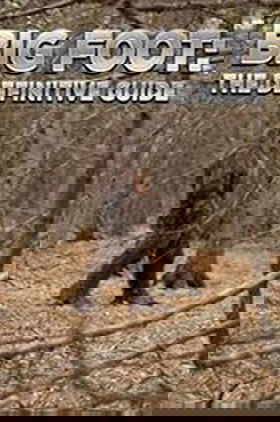 Bigfoot: The Definitive Guide