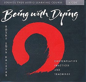 Being with Dying: Contemplative Practices and Teachings (Audio CD)