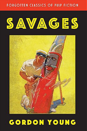 Savages (Forgotten Classics of Pulp Fiction)