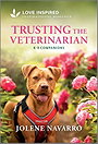 Trusting the Veterinarian: An Uplifting Inspirational Romance (K-9 Companions, 44)