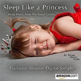 Sleep Like a Princess (Exclusive Amazon Digital Sampler for Sleep & Lullaby Music)