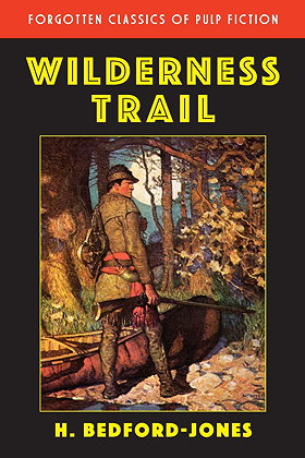 Wilderness Trail (Forgotten Classics of Pulp Fiction)