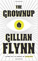 The Grownup: A Story by the Author of Gone Girl