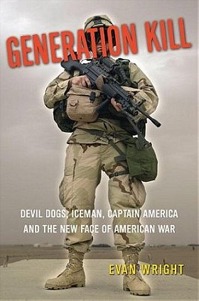 Generation Kill: Devil Dogs, Iceman, Captain America, and the New Face of American War