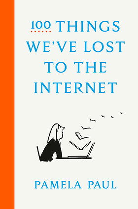 100 THINGS WE'VE LOST TO THE INTERNET